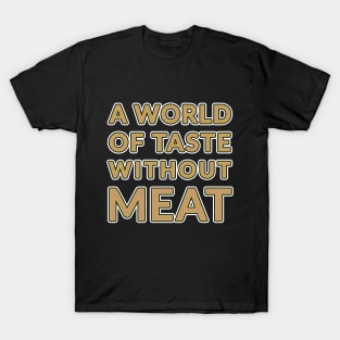 Meatless Marvels: A World of Flavor" T-Shirt